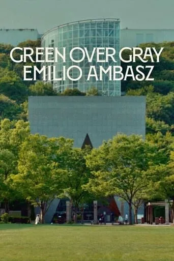 Green Over Gray: Emilio Ambasz movie poster - Entertainment content