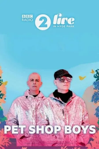 Pet Shop Boys - BBC Radio 2 Live in Hyde Park movie poster - Rated 7/10