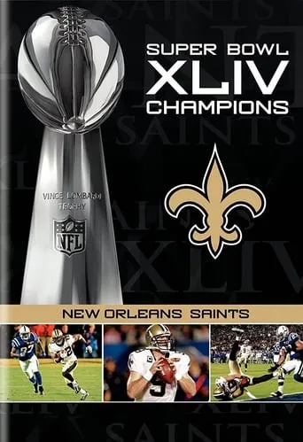 NFL Super Bowl XLIV Champions: New Orleans Saints (2008-2010) movie poster - Rated 10/10
