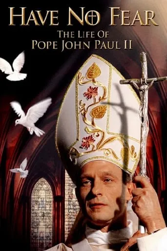 Have No Fear: The Life of Pope John Paul II movie poster - Rated 4.9/10