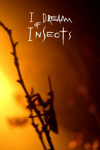 I Dream Of Insects movie poster - Entertainment content