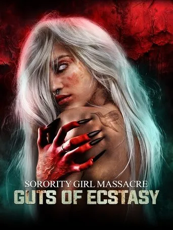 Sorority Girl Massacre: Guts of Ecstasy movie poster - Entertainment content