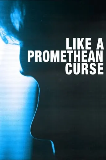 Like a Promethean Curse movie poster - Entertainment content