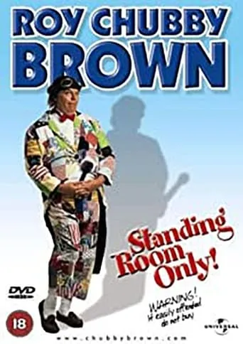 Roy Chubby Brown: Standing Room Only movie poster - Rated 6/10