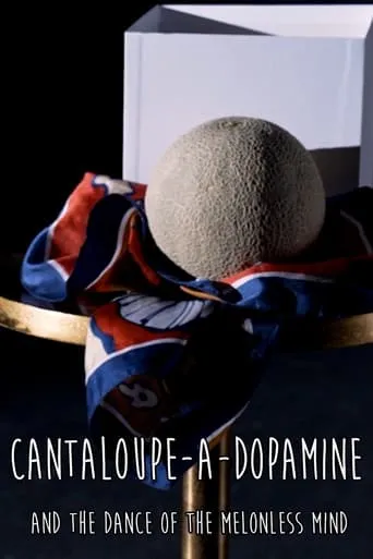 Cantaloupe-a-dopamine and the Dance of the Melonless Mind movie poster - Entertainment content