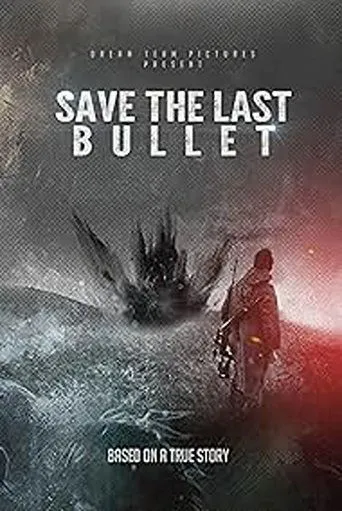 Save the Last Bullet movie poster - Entertainment content