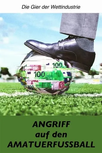 Angriff auf den Amateurfußball – Die Gier der Wettindustrie movie poster - Entertainment content