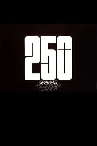 250 Grammes – A Radioactive Testament movie poster - Entertainment content