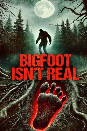 Bigfoot Isn't Real movie poster - Entertainment content