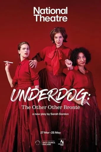 National Theatre Live: Underdog: The Other Other Brontë movie poster - Rated 8/10