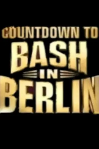 Countdown to WWE Bash in Berlin movie poster - Rated 7/10