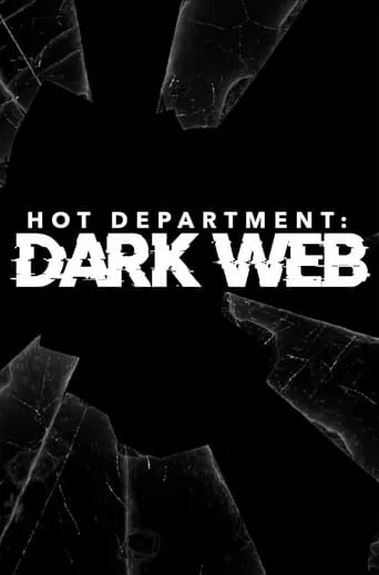Hot Department: Dark Web movie poster - Entertainment content