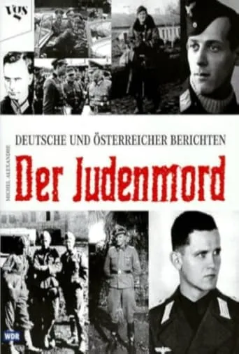 Der Judenmord – Deutsche und Österreicher berichten movie poster - Entertainment content