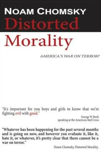 Noam Chomsky: Distorted Morality movie poster - Rated 6.9/10