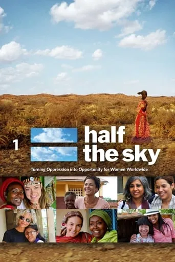 Half the Sky: Turning Oppression Into Opportunity for Women Worldwide movie poster - Rated 7.4/10