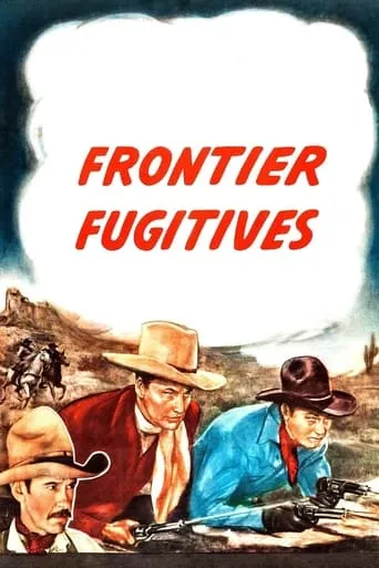 Frontier Fugitives movie poster - Entertainment content