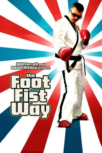 The Foot Fist Way movie poster - Rated 5.8/10