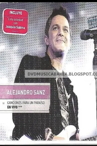 Alejandro Sanz:  Canciones Para Un Paraiso En Vivo movie poster - Rated 8/10