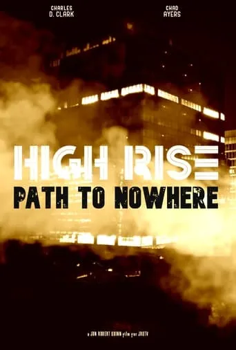 High Rise: Path to Nowhere movie poster - Entertainment content