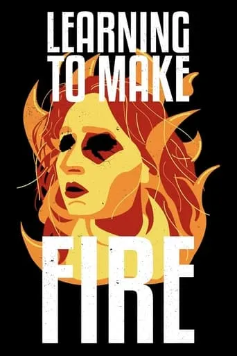 Learning To Make Fire movie poster - Entertainment content