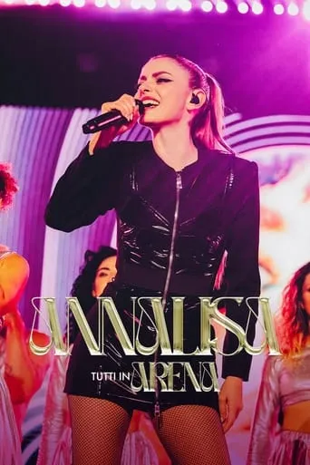 Annalisa - Tutti in Arena movie poster - Rated 7/10