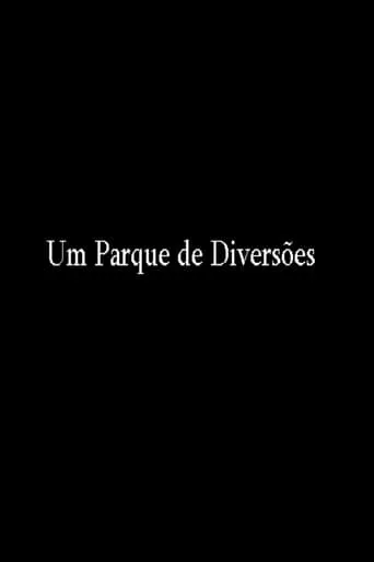 Um Parque de Diversões movie poster - Entertainment content