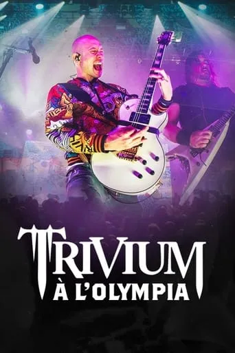 Trivium à l'Olympia movie poster - Entertainment content