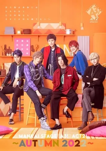 MANKAI STAGE『A3!』ACT2! ～AUTUMN 2022～ movie poster - Entertainment content