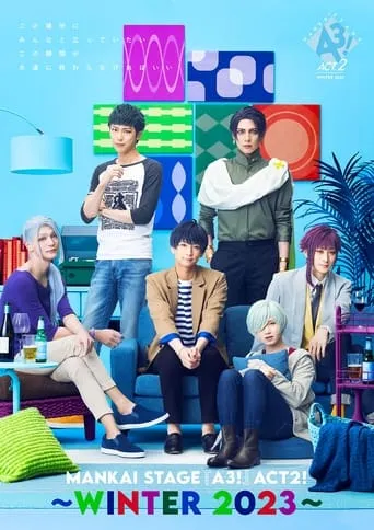 MANKAI STAGE『A3!』ACT2! ～WINTER 2023～ movie poster - Entertainment content