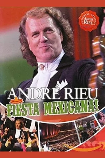 Andre Rieu : Fiesta Mexicana movie poster - Rated 10/10