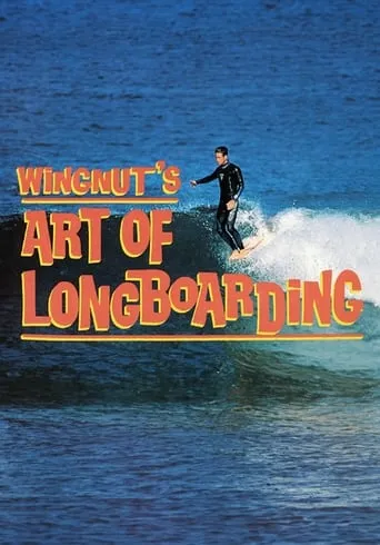 Wingnut's Art of Longboarding movie poster - Entertainment content
