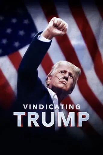 Vindicating Trump movie poster - Rated 5.5/10