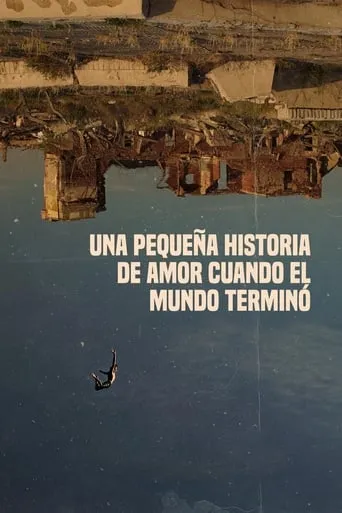 Una pequeña historia de amor cuando el mundo terminó movie poster - Entertainment content