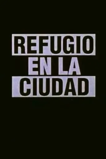 Refugio en la ciudad movie poster - Entertainment content