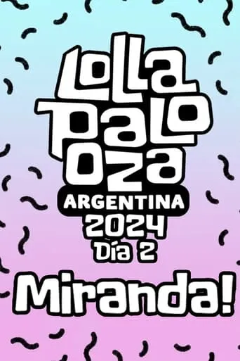 Miranda! Lollapalooza Argentina movie poster - Entertainment content