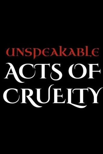 Unspeakable Acts of Cruelty movie poster - Entertainment content