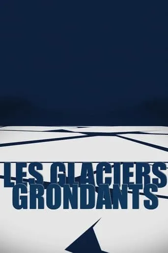 Les Glaciers grondants movie poster - Entertainment content