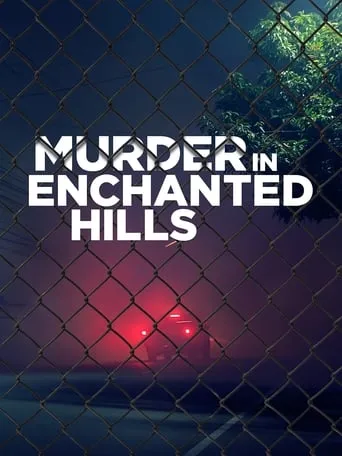 Murder in Enchanted Hills movie poster - Entertainment content