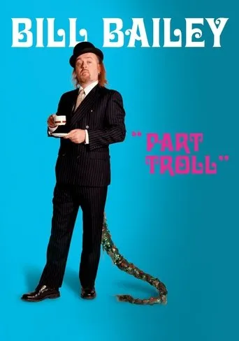 Bill Bailey: Part Troll movie poster - Rated 7.9/10