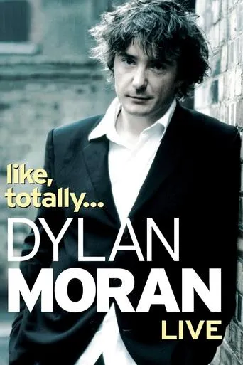 Dylan Moran: Like, Totally movie poster - Rated 7.622/10