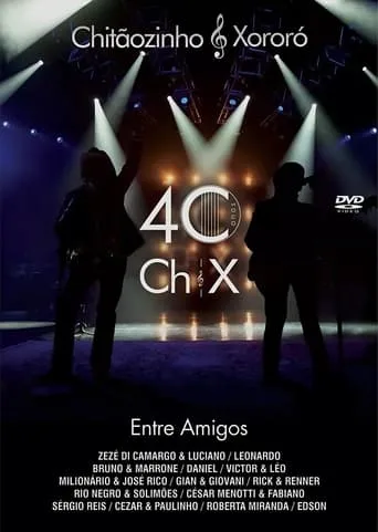 Chitãozinho & Xororó: 40 Anos Entre Amigos movie poster - Entertainment content