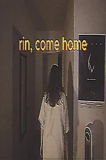 rin, come home movie poster - Rated 10/10