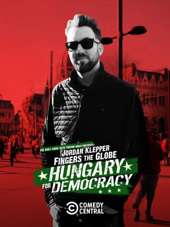 Jordan Klepper Fingers the Globe: Hungary for Democracy movie poster - Rated 8/10