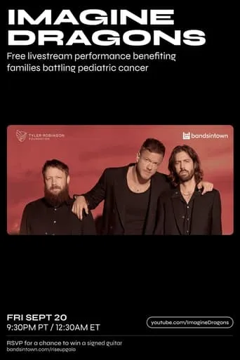 Imagine Dragons - Live from the Tyler Robinson Foundation 2024 RISE UP Gala movie poster - Entertainment content