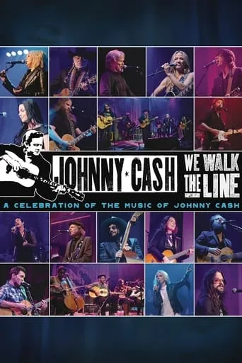We Walk The Line: A Celebration of the Music of Johnny Cash movie poster - Rated 7.1/10