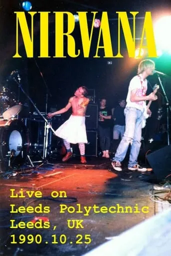 Nirvana - Live on Leeds Polytechnic, UK, 1990 movie poster - Entertainment content