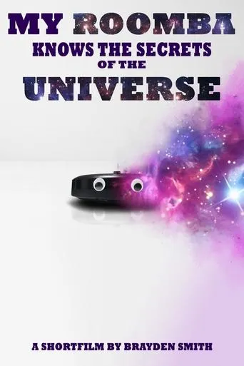 My Roomba Knows the Secrets of the Universe movie poster - Entertainment content
