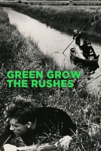 Green Grow the Rushes movie poster - Rated 5.8/10