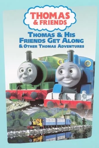 Thomas & Friends: Thomas & His Friends Get Along movie poster - Entertainment content