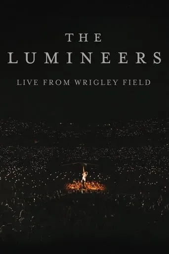 The Lumineers - Live from Wrigley Field movie poster - Rated 10/10